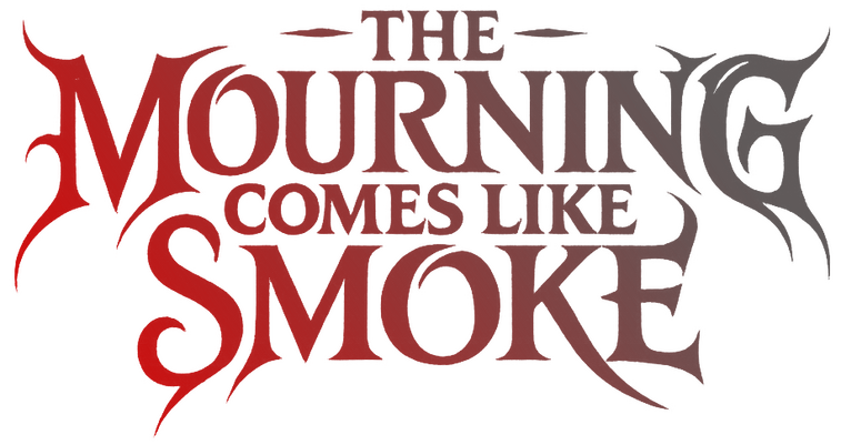 The Mourning Comes Like Smoke - TMCLS The Mourning Comes Like Smoke - TMCLS