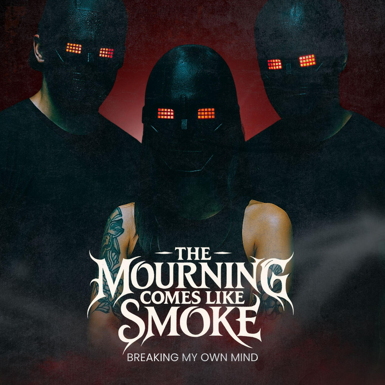 Breaking My Own Mind - The Mourning Comes Like Smoke Breaking My Own Mind - TMCLS